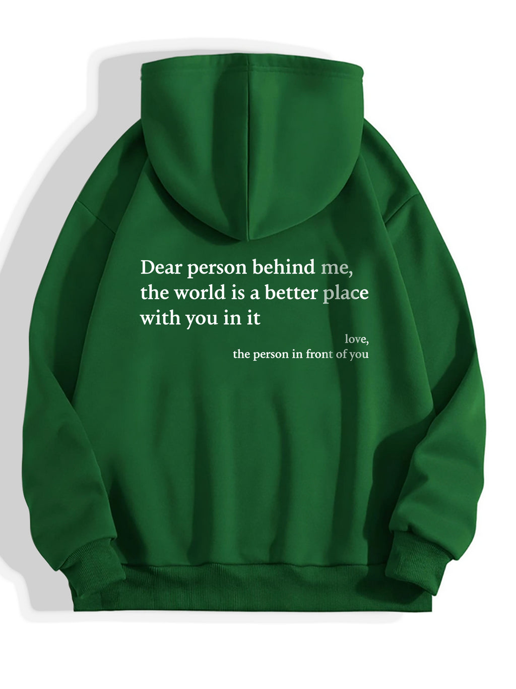 Dear Person Behind Me,the World Is A Better Place,with You In It,love.