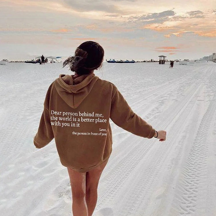 Dear Person Behind Me,the World Is A Better Place,with You In It,love.